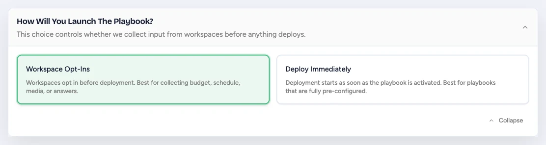 Playbook launch choices for workspace opt-ins or immediate deployment